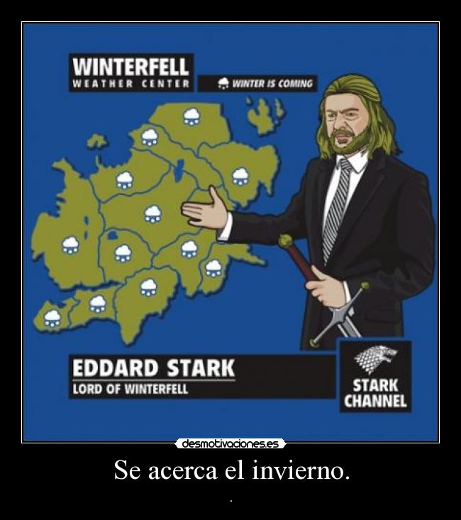 carteles invernalia casa stark juego tronos cancion hielo fuego theclever98 desmotivaciones