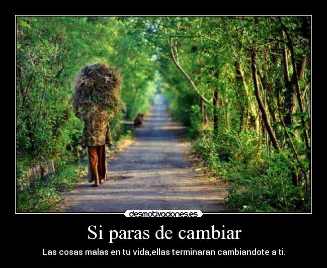 Si paras de cambiar -