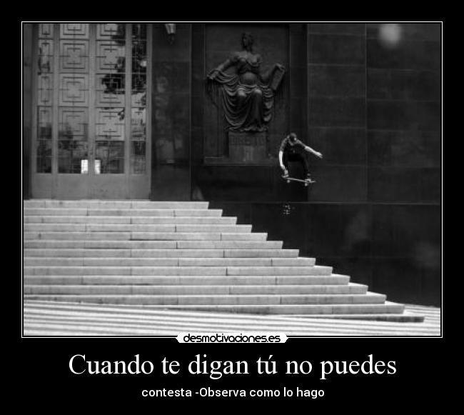Cuando te digan tú no puedes - 