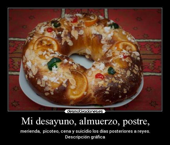 carteles desayuno almuerzo postre merienda roscon reyes descripcion grafica desmotivaciones