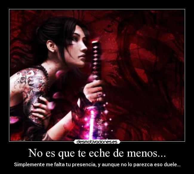 No es que te eche de menos... - 