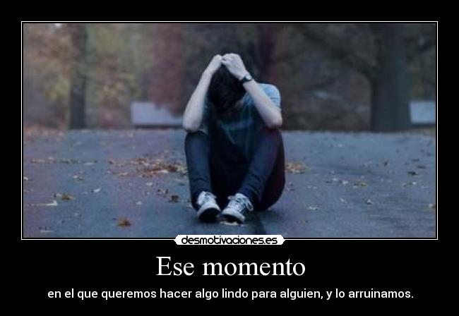 Ese momento -