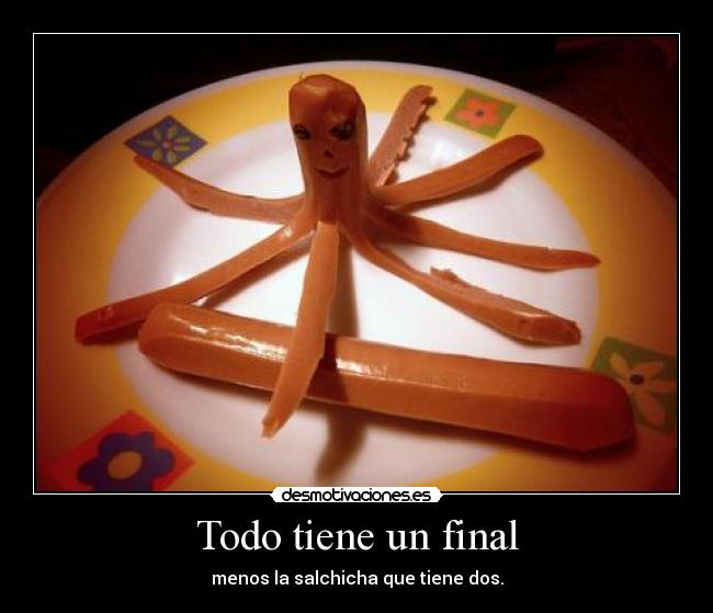 carteles todo tiene final desmotivaciones