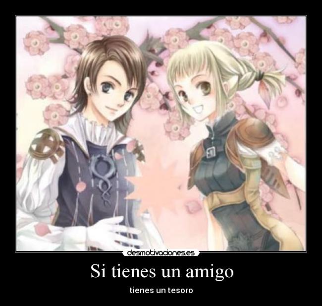 Si tienes un amigo - tienes un tesoro