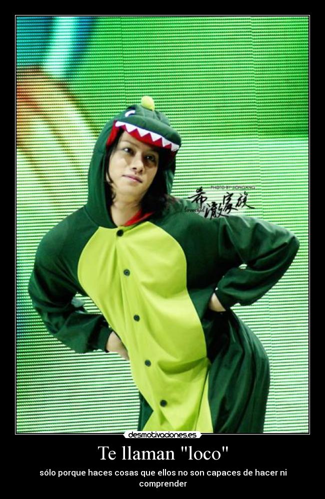 Te llaman loco -
