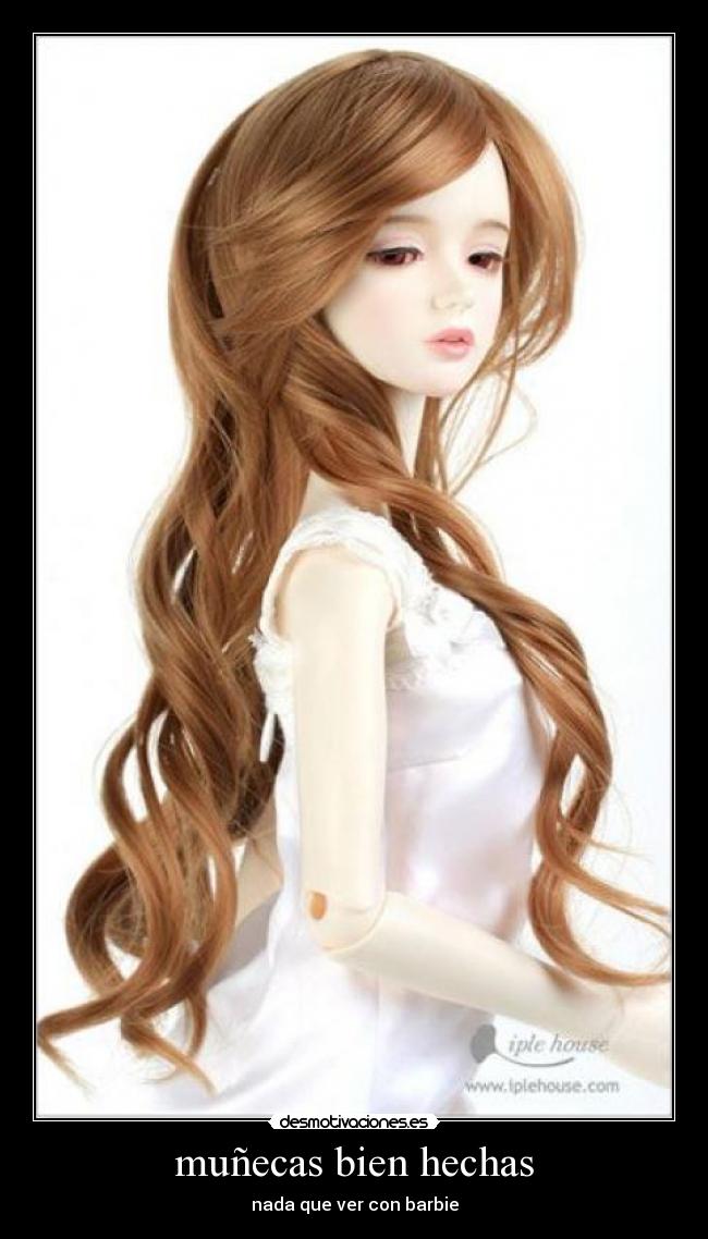 muñecas bien hechas - nada que ver con barbie