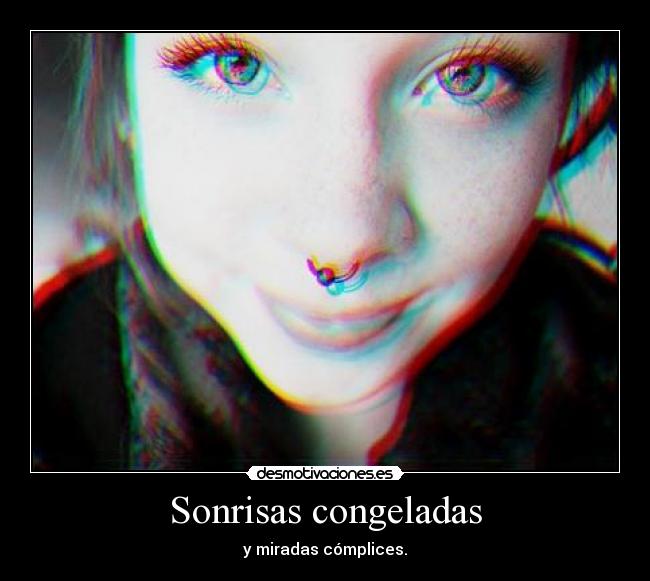 Sonrisas congeladas - y miradas cómplices.