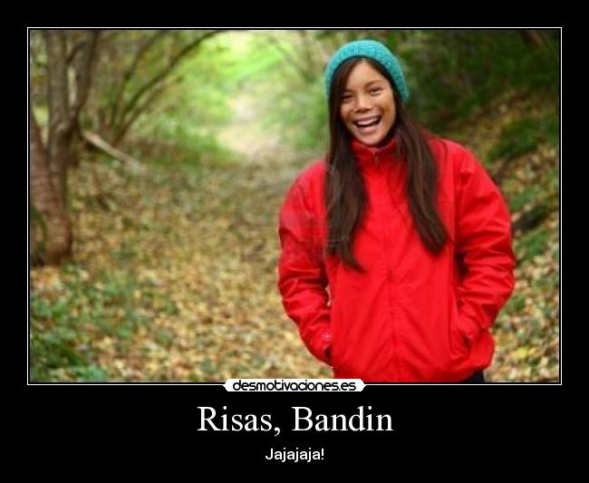 Risas, Bandin - Jajajaja!