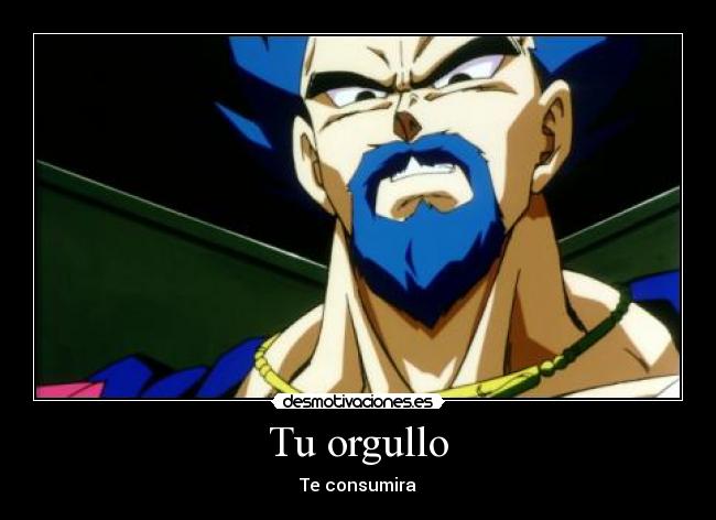 Tu orgullo - Te consumira