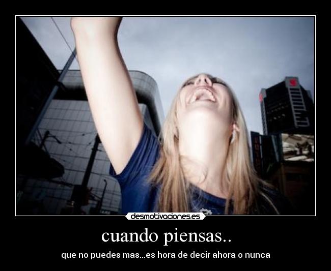 cuando piensas.. -