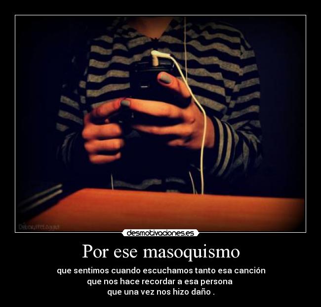 Por ese masoquismo - 