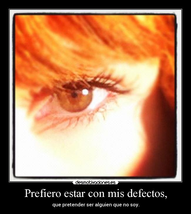 Prefiero estar con mis defectos, - 