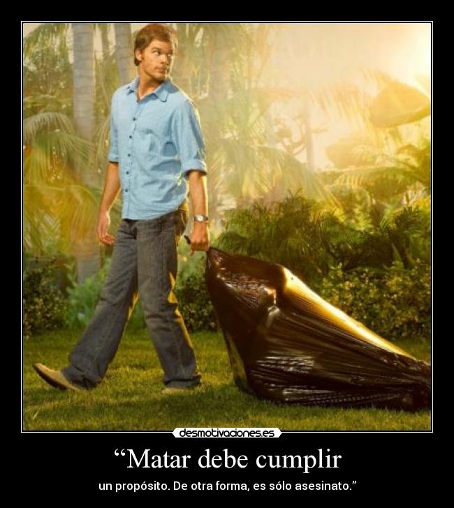 “Matar debe cumplir -