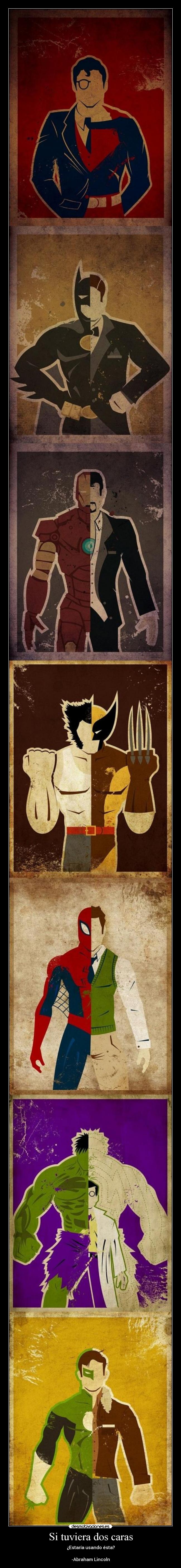 Si tuviera dos caras - ¿Estaría usando ésta?
  
-Abraham Lincoln