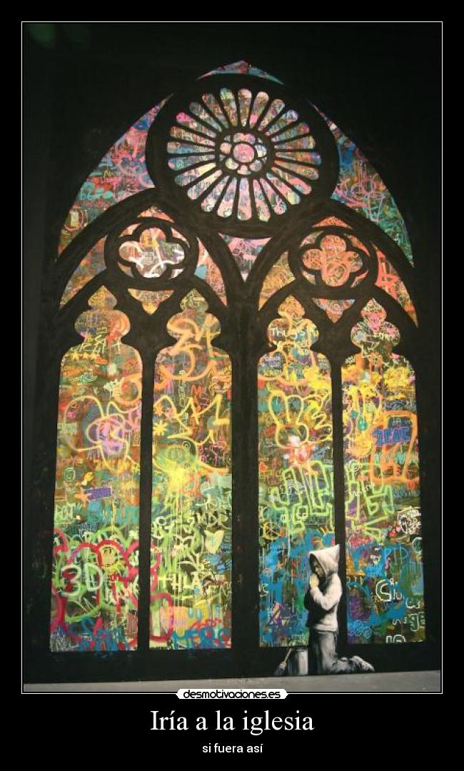 Iría a la iglesia - si fuera así