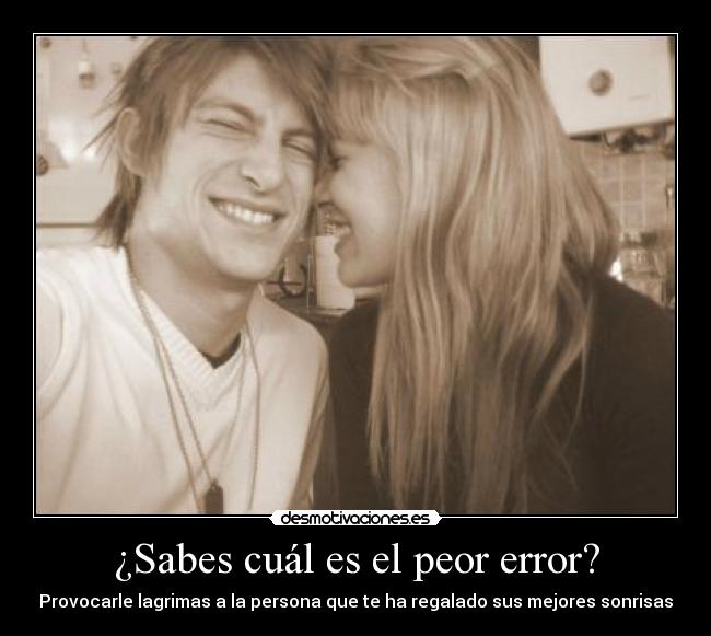 ¿Sabes cuál es el peor error? -