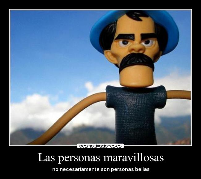 carteles don ramon personas bellas maravillosas desmotivaciones