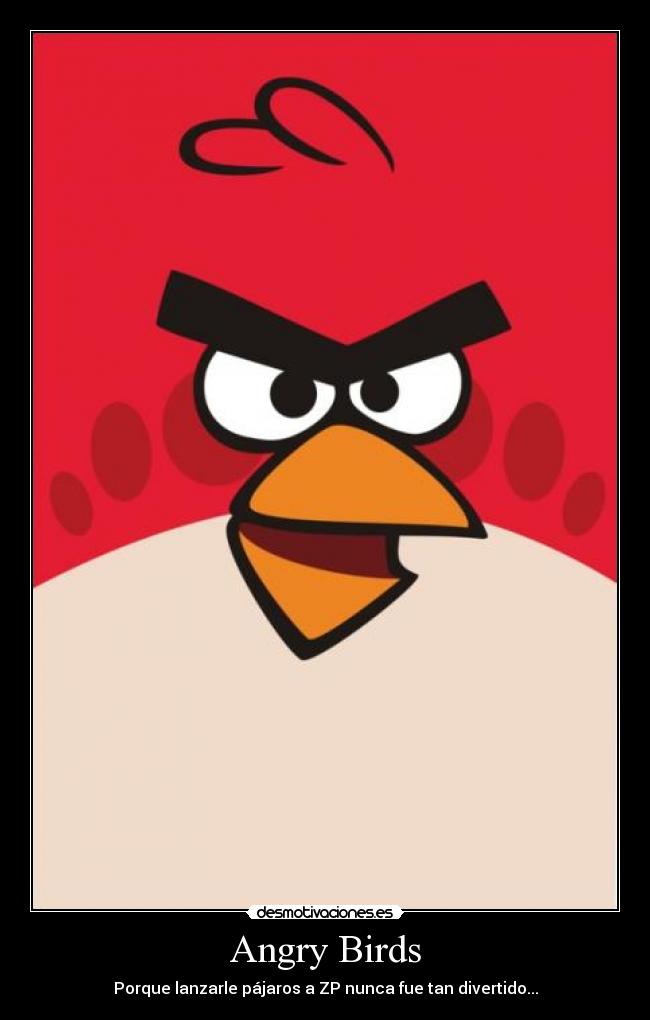 Angry Birds - Porque lanzarle pájaros a ZP nunca fue tan divertido...