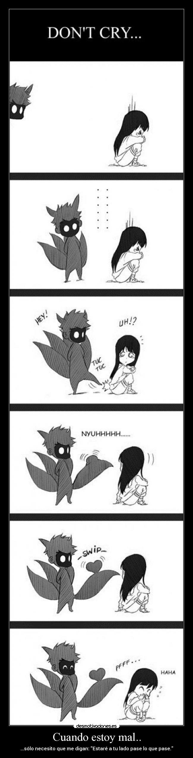 Cuando estoy mal.. - ...sólo necesito que me digan: Estaré a tu lado pase lo que pase.