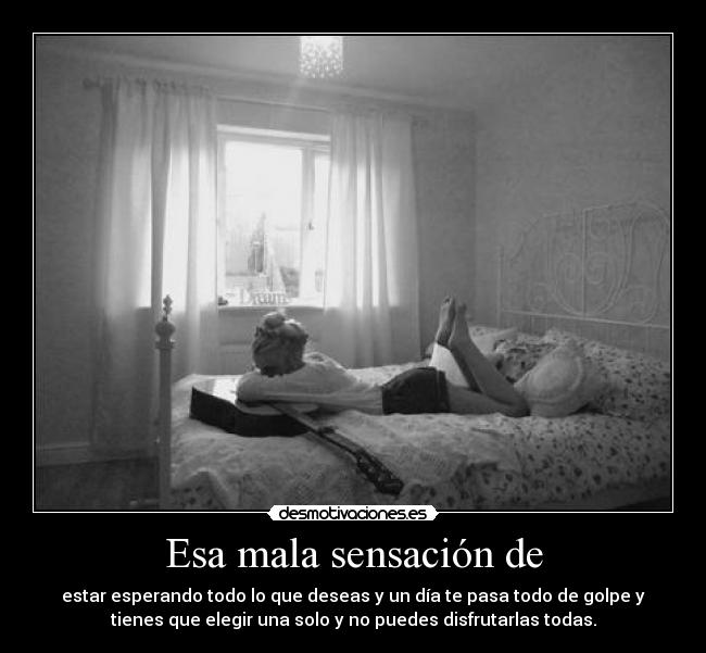 Esa mala sensación de -