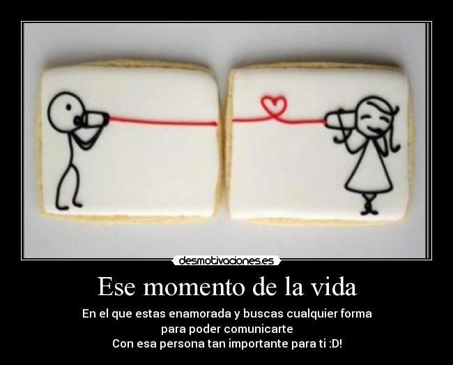 Ese momento de la vida -