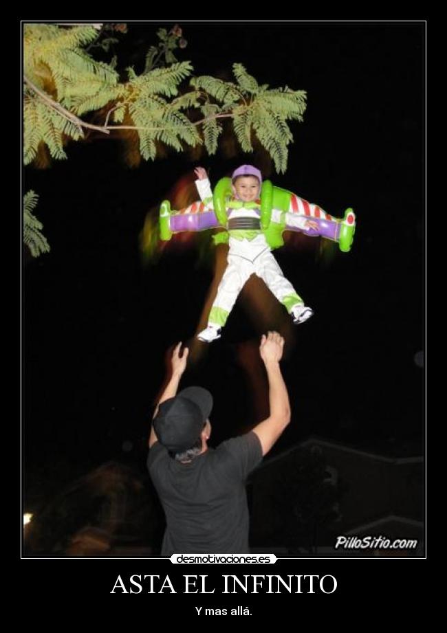 ASTA EL INFINITO - Y mas allá.