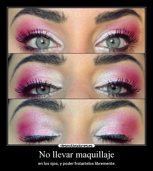 No llevar maquillaje - 