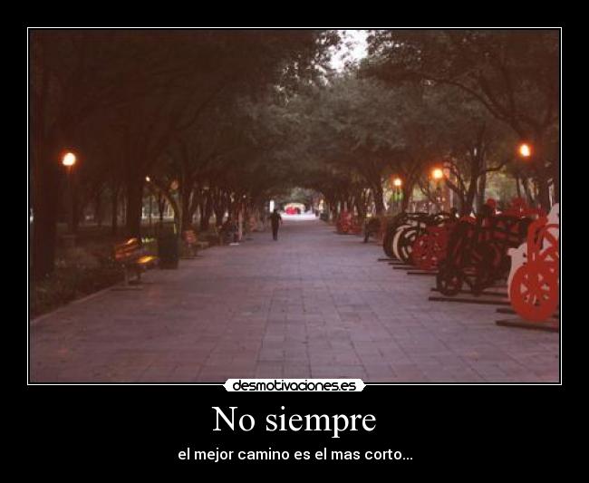 No siempre -
