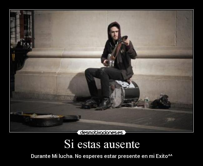 Si estas ausente -