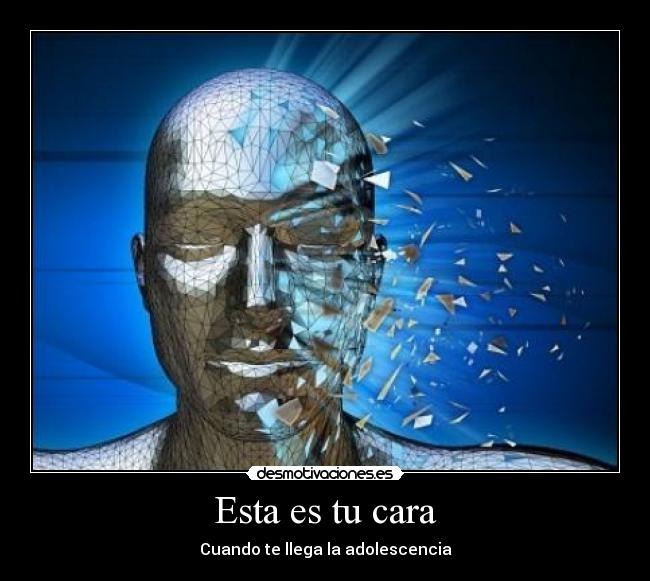 Esta es tu cara - Cuando te llega la adolescencia