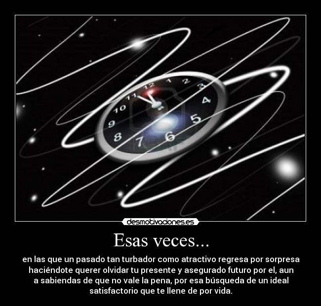Esas veces... -