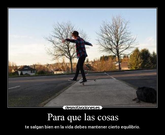 Para que las cosas -