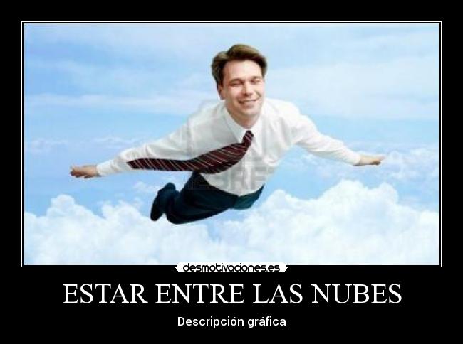 ESTAR ENTRE LAS NUBES - Descripción gráfica