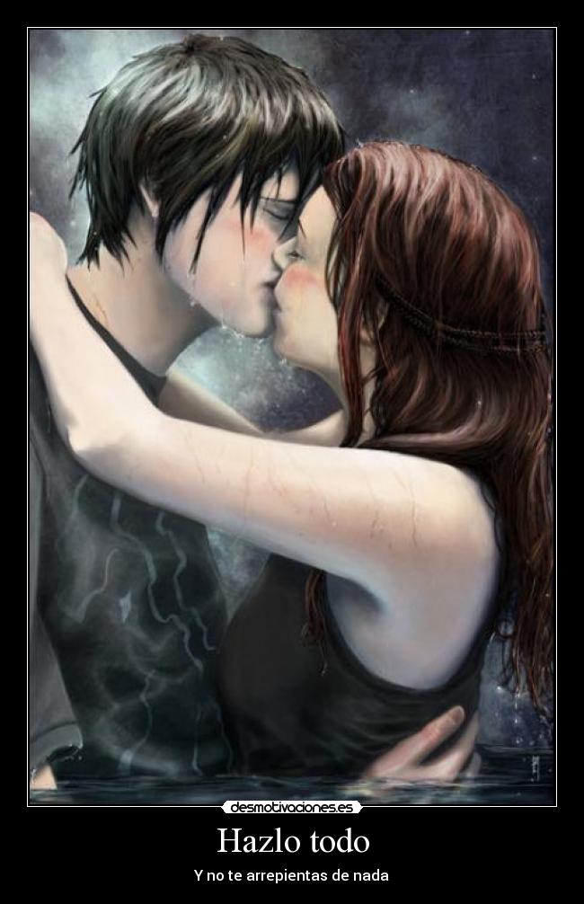 Hazlo todo - Y no te arrepientas de nada