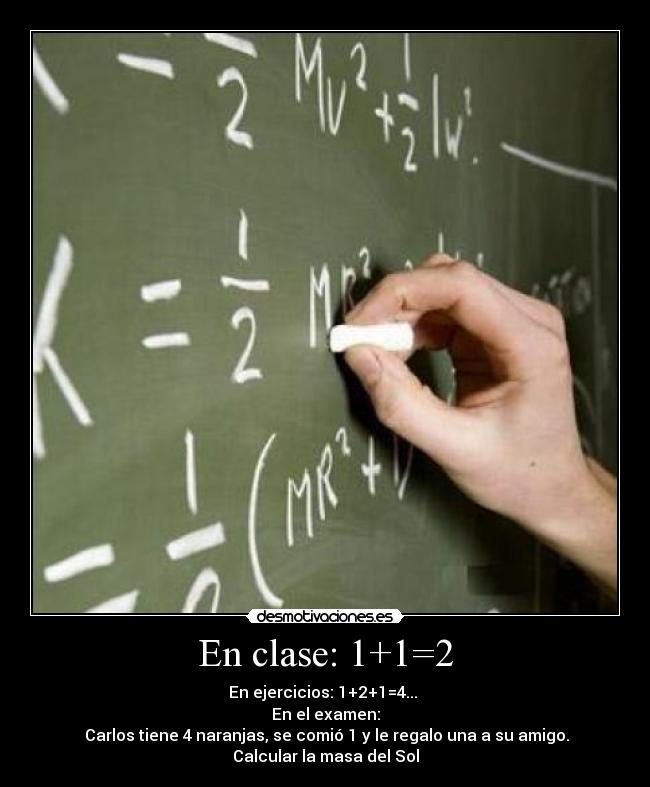En clase: 1+1=2 -