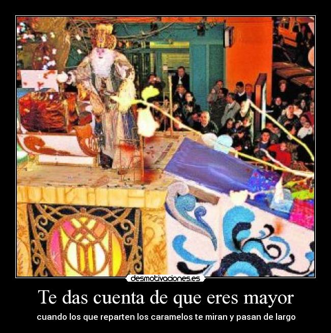 Te das cuenta de que eres mayor - cuando los que reparten los caramelos te miran y pasan de largo