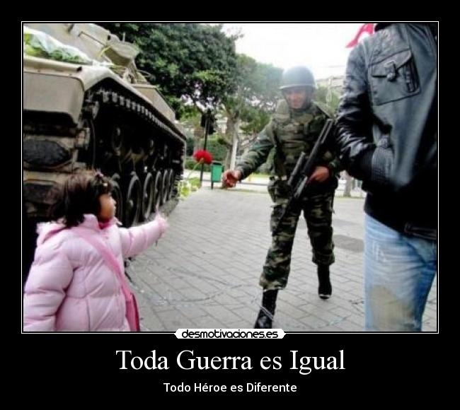 Toda Guerra es Igual - Todo Héroe es Diferente