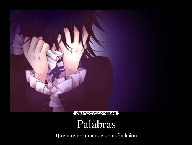 Palabras - Que duelen mas que un daño físico