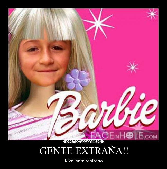 GENTE EXTRAÑA!! - Nivel:sara restrepo