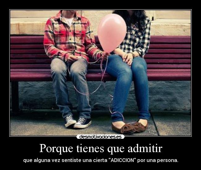 Porque tienes que admitir - 
