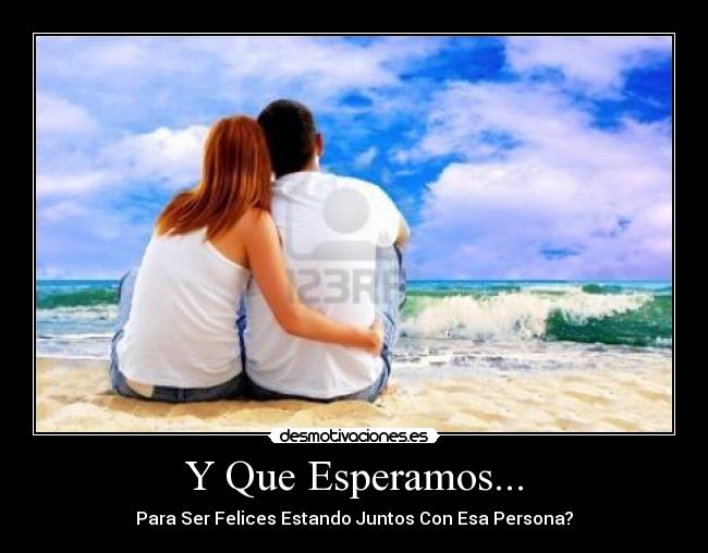 Y Que Esperamos... - 