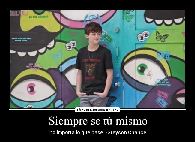 Siempre se tú mismo -