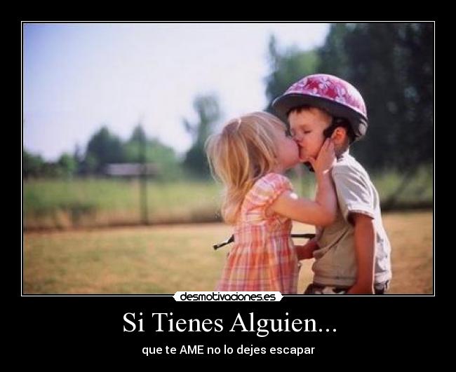 Si Tienes Alguien... -