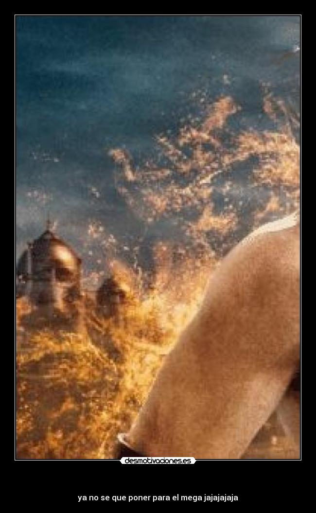 - ya no se que poner para el mega jajajajaja