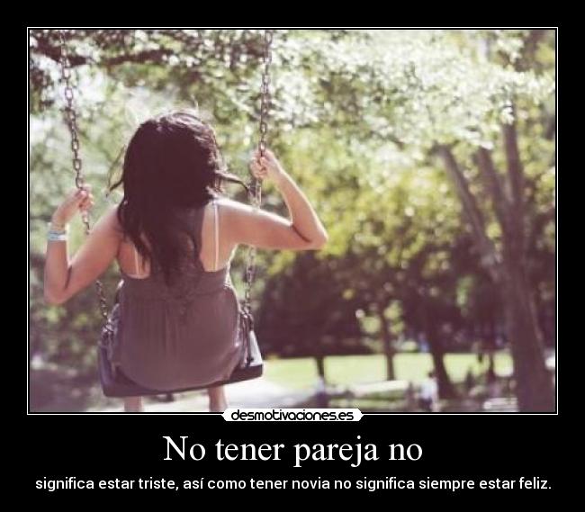 No tener pareja no -