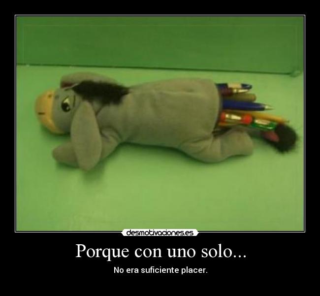 Porque con uno solo... - 