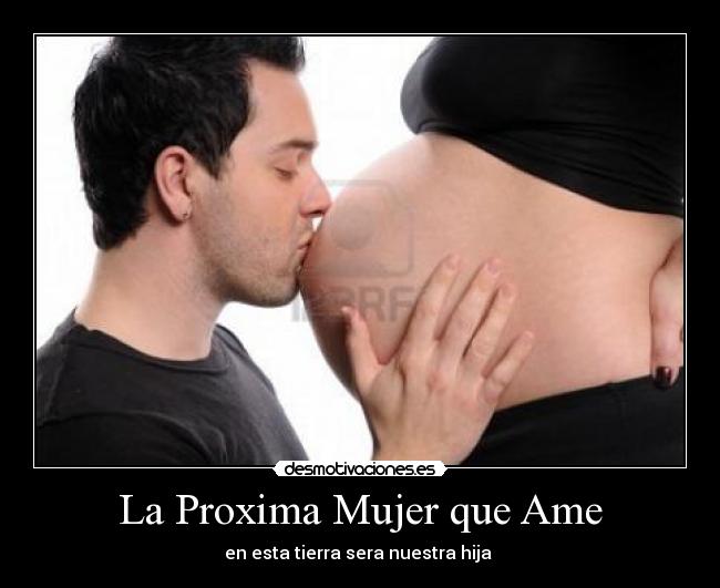 La Proxima Mujer que Ame -