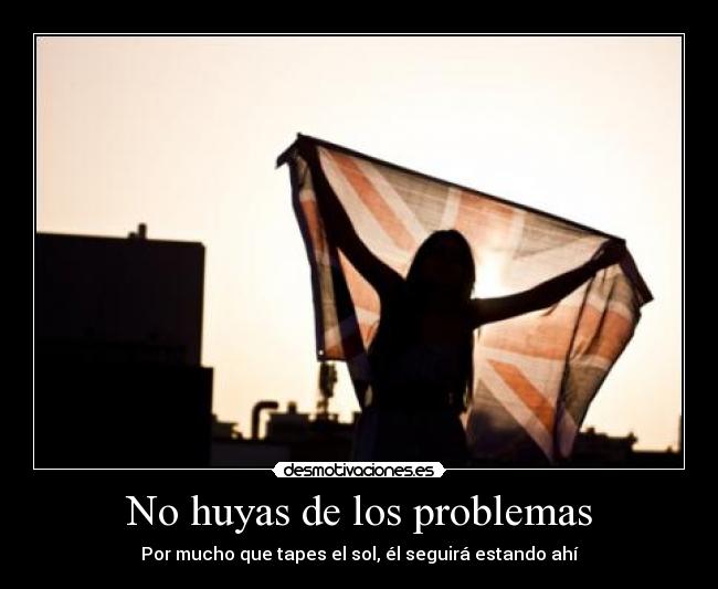 No huyas de los problemas - 
