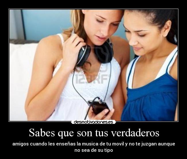 Sabes que son tus verdaderos - 