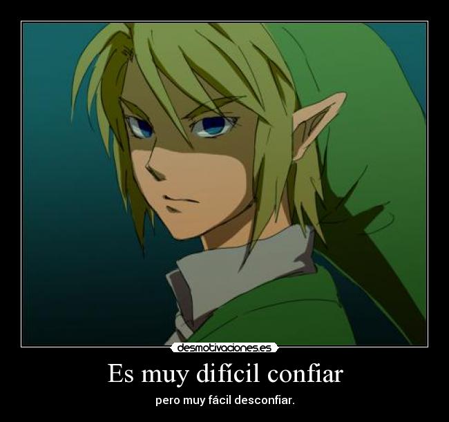 Es muy difícil confiar -